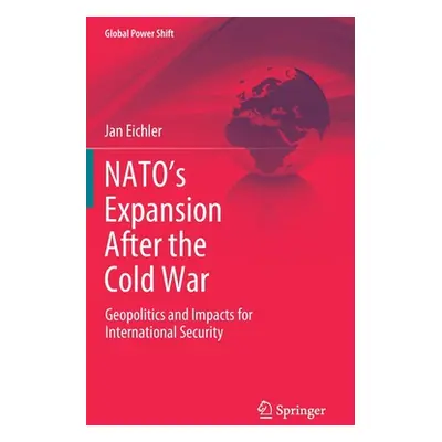 "Nato's Expansion After the Cold War: Geopolitics and Impacts for International Security" - "" (