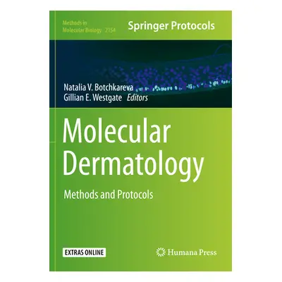 "Molecular Dermatology: Methods and Protocols" - "" ("Botchkareva &#8203natalia V.")