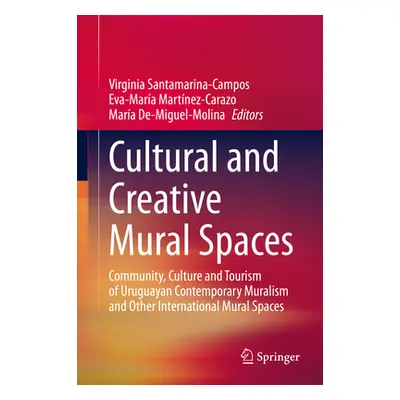 "Cultural and Creative Mural Spaces: Community, Culture and Tourism of Uruguayan Contemporary Mu