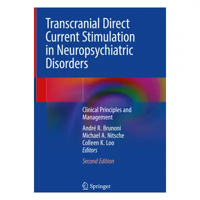 "Transcranial Direct Current Stimulation in Neuropsychiatric Disorders: Clinical Principles and 