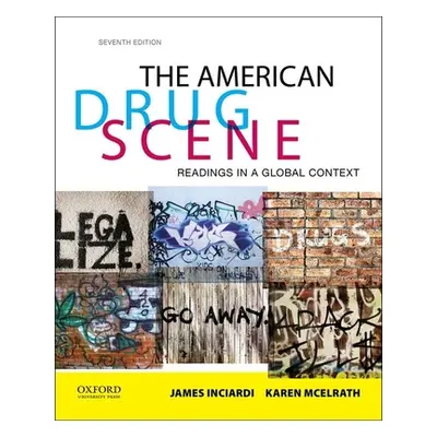 "The American Drug Scene: Readings in a Global Context" - "" ("Inciardi James A.")