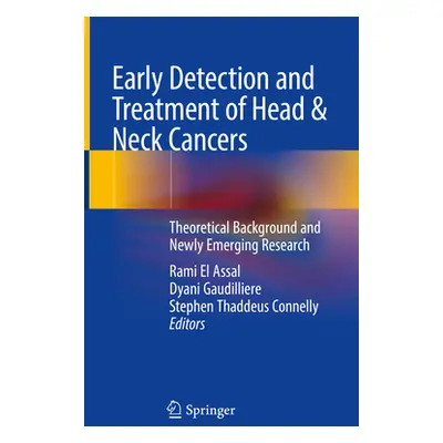 "Early Detection and Treatment of Head & Neck Cancers: Theoretical Background and Newly Emerging