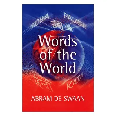 "Words of the World: The Global Language System" - "" ("de Swaan Abram")