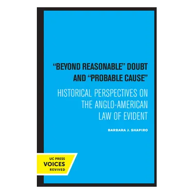 "Beyond Reasonable Doubt and Probable Cause: Historical Perspectives on the Anglo-American Law o