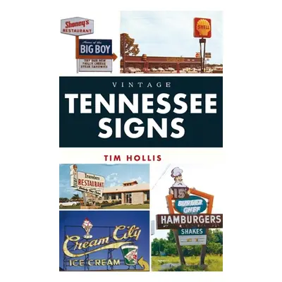 "Vintage Tennessee Signs" - "" ("Hollis Tim")