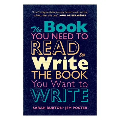 "The Book You Need to Read to Write the Book You Want to Write: A Handbook for Fiction Writers" 