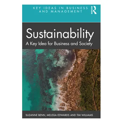 "Sustainability: A Key Idea for Business and Society" - "" ("Benn Suzanne")