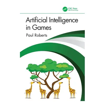 "Artificial Intelligence in Games" - "" ("Roberts Paul")