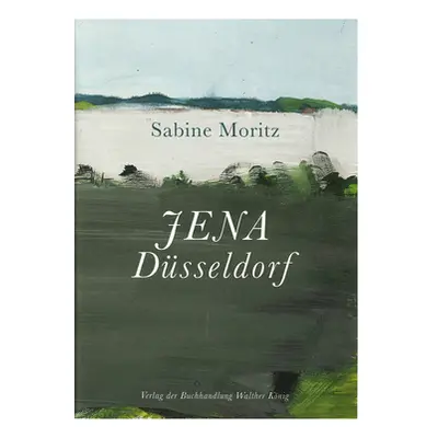 "Sabine Moritz: Jena Dsseldorf" - "" ("Moritz Sabine")