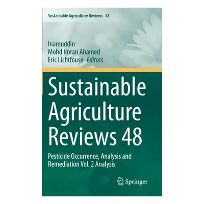 "Sustainable Agriculture Reviews 48: Pesticide Occurrence, Analysis and Remediation Vol. 2 Analy