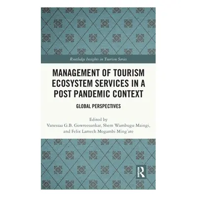 "Management of Tourism Ecosystem Services in a Post Pandemic Context: Global Perspectives" - "" 