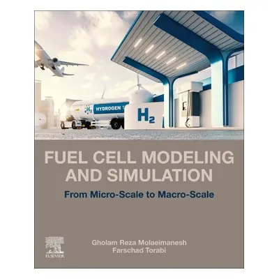 "Fuel Cell Modeling and Simulation: From Microscale to Macroscale" - "" ("Molaeimanesh Gholam Re