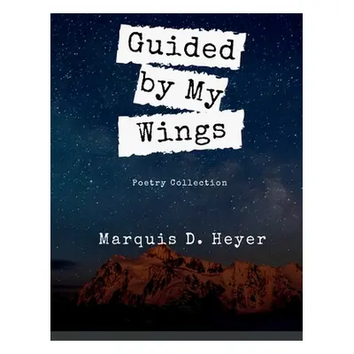 "Guided by My Wings" - "" ("Heyer Marquis")