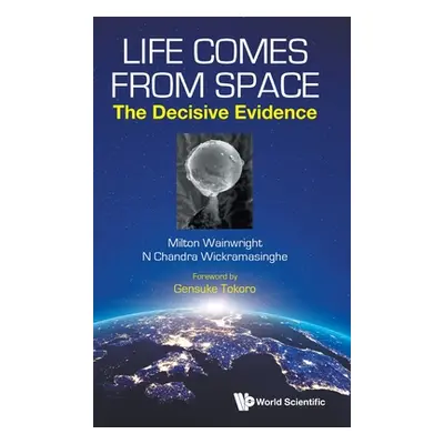 "Life Comes from Space: The Decisive Evidence" - "" ("Wainwright Milton")