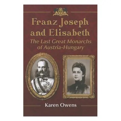 "Franz Joseph and Elisabeth" - "" ("Owens Karen")