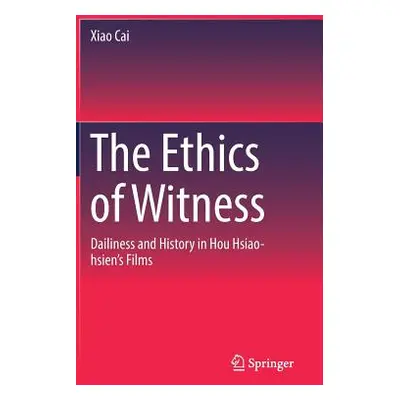 "The Ethics of Witness: Dailiness and History in Hou Hsiao-Hsien's Films" - "" ("Cai Xiao")