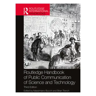 "Routledge Handbook of Public Communication of Science and Technology" - "" ("Bucchi Massimiano"