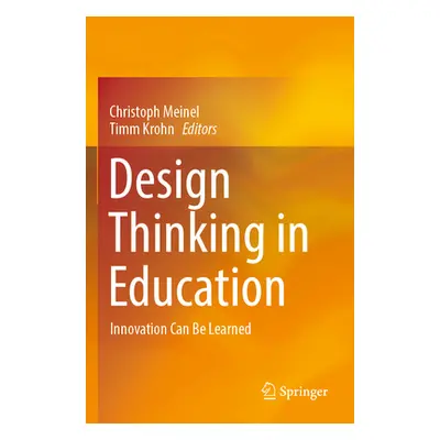 "Design Thinking in Education: Innovation Can Be Learned" - "" ("Meinel Christoph")