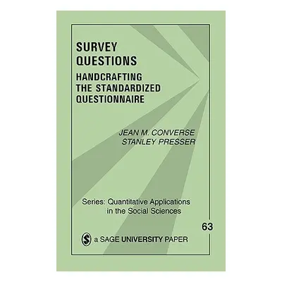 "Survey Questions: Handcrafting the Standardized Questionnaire" - "" ("Converse Jean M.")