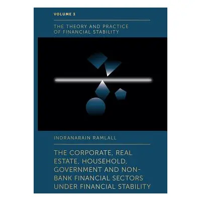 "The Corporate, Real Estate, Household, Government and Non-Bank Financial Sectors Under Financia