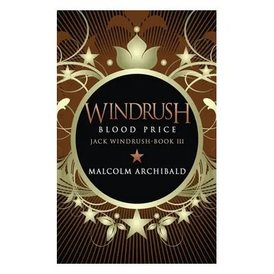 "Windrush - Blood Price: Large Print Hardcover Edition" - "" ("Archibald Malcolm")