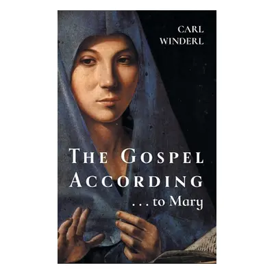 "The Gospel According . . . to Mary" - "" ("Winderl Carl")