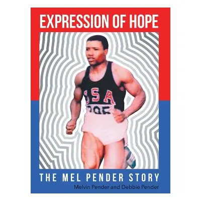 "Expression Of Hope: The Mel Pender Story" - "" ("Pender Melvin")