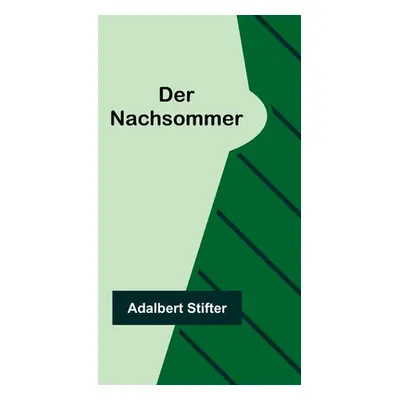 "Der Nachsommer" - "" ("Stifter Adalbert")