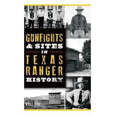 "Gunfights & Sites in Texas Ranger History" - "" ("Cox Mike")