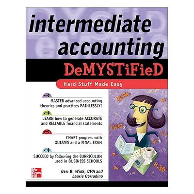 "Intermediate Accounting Demystified" - "" ("Corradino Laurie")