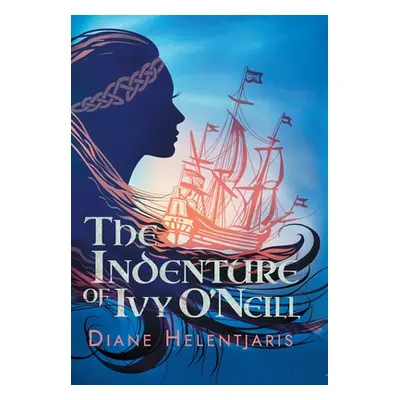 "The Indenture of Ivy O'Neill" - "" ("Helentjaris Diane")