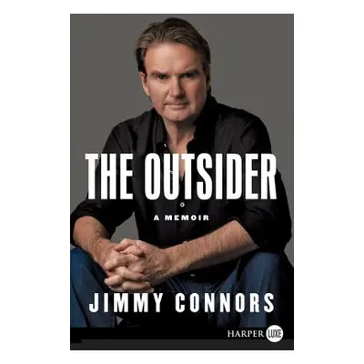 "The Outsider: A Memoir" - "" ("Connors Jimmy")