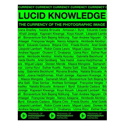 "Lucid Knowledge: The Currency of the Photographic Image" - "" ("Adajania Nancy")