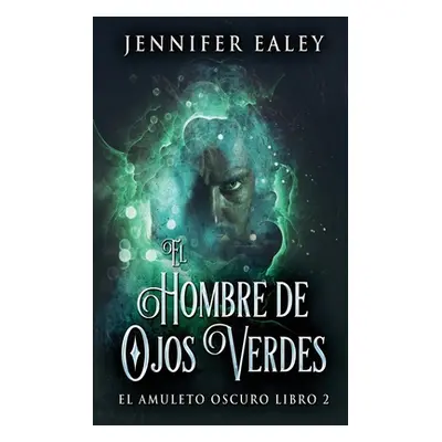 "El Hombre de Ojos Verdes" - "" ("Ealey Jennifer")