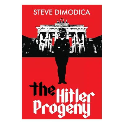 "The Hitler Progeny" - "" ("Dimodica Steve")