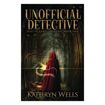 "Unofficial Detective" - "" ("Wells Kathryn")