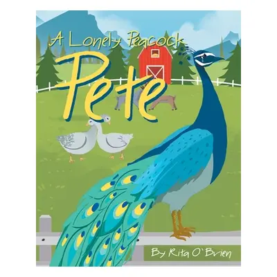 "A Lonely Peacock Pete" - "" ("Obrien Rita")