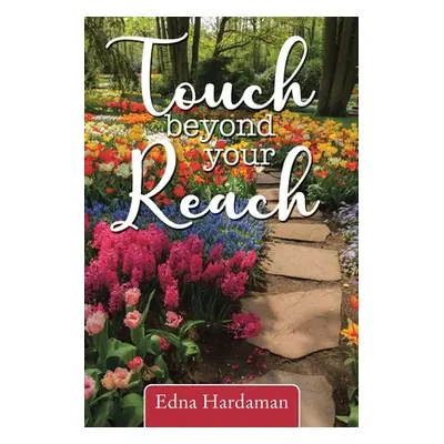 "Touch Beyond Your Reach" - "" ("Hardaman Edna")