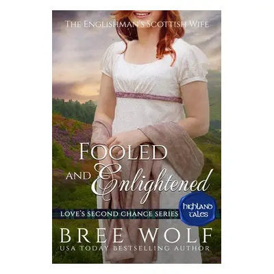 "Fooled & Enlightened: The Englishman's Scottish Wife" - "" ("Wolf Bree")