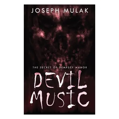 "Devil Music: The Secret Of Dempsey Manor" - "" ("Mulak Joseph")