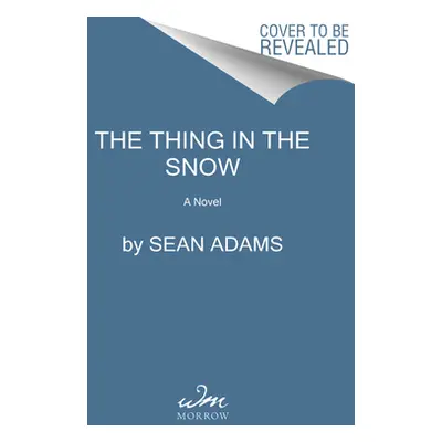 "The Thing in the Snow" - "" ("Adams Sean")