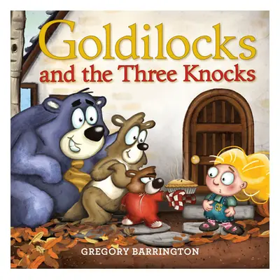 "Goldilocks and the Three Knocks" - "" ("Barrington Gregory")