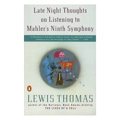 "Late Night Thoughts on Listening to Mahler's Ninth Symphony" - "" ("Thomas Lewis")