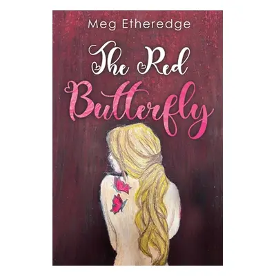 "The Red Butterfly" - "" ("Etheredge Meg")