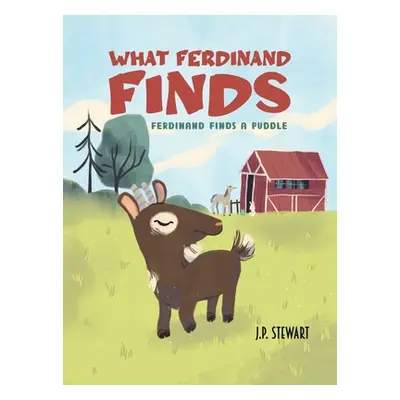 "What Ferdinand Finds" - "" ("Stewart J. P.")