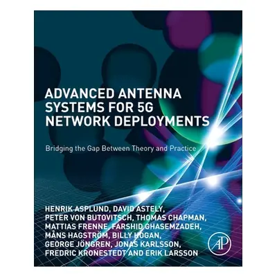 "Advanced Antenna Systems for 5g Network Deployments: Bridging the Gap Between Theory and Practi