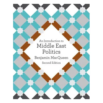 "An Introduction to Middle East Politics" - "" ("Macqueen Benjamin")