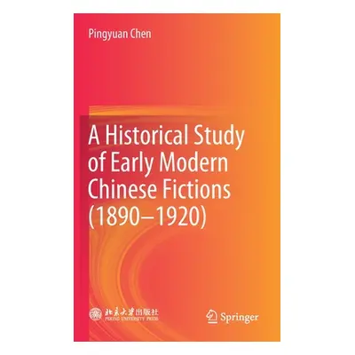 "A Historical Study of Early Modern Chinese Fictions (1890--1920)" - "" ("Chen Pingyuan")