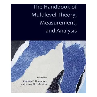 "The Handbook of Multilevel Theory, Measurement, and Analysis" - "" ("Humphrey Stephen E.")