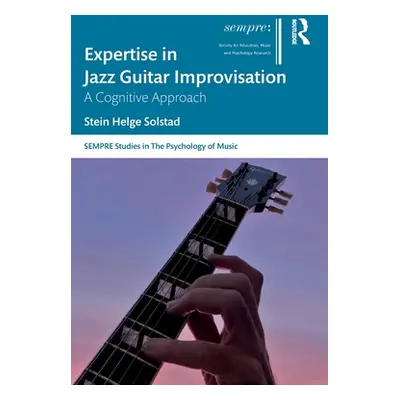 "Expertise in Jazz Guitar Improvisation: A Cognitive Approach" - "" ("Solstad Stein")